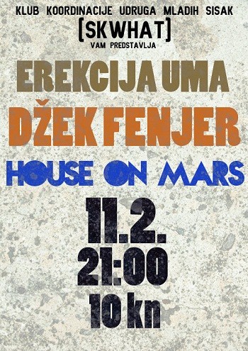 Erekcija uma, Džek Fenjer & House on mars u SKWHAT-u Erekcija uma, Džek Fenjer & House on mars u SKWHAT-u