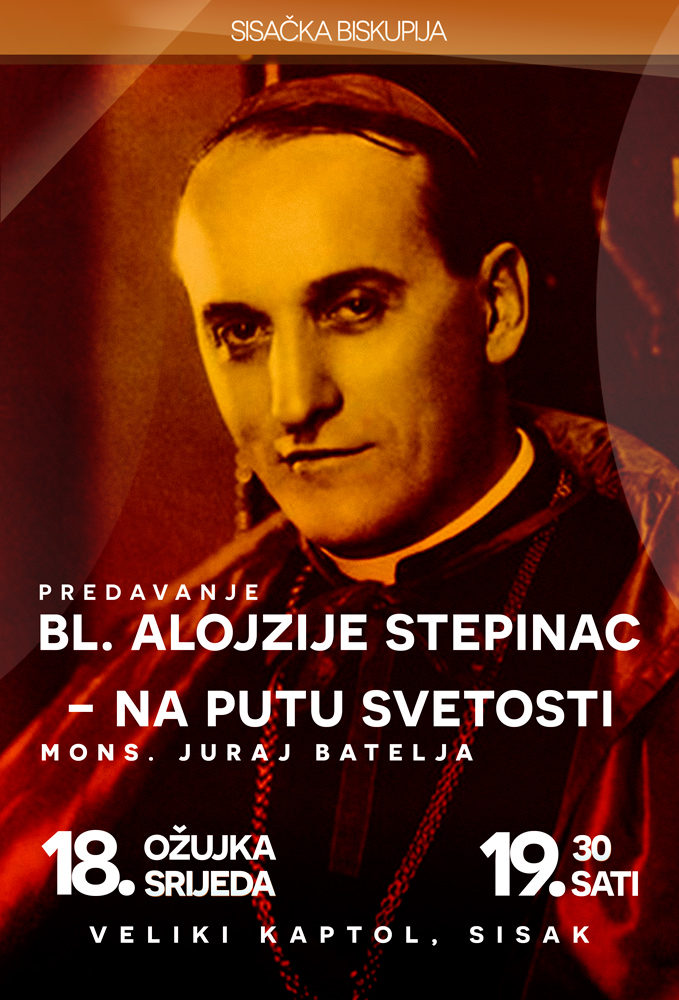 Predavanje “Bl. Alojzije Stepinac – na putu svetosti “ Predavanje “Bl. Alojzije Stepinac – na putu svetosti “
