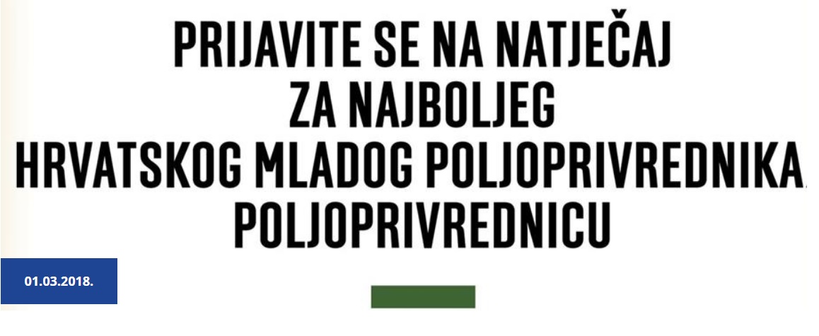 Otvoren natječaj za izbor najboljeg hrvatskog mladog poljoprivrednika/poljoprivrednicu Otvoren natječaj za izbor najboljeg hrvatskog mladog poljoprivrednika/poljoprivrednicu