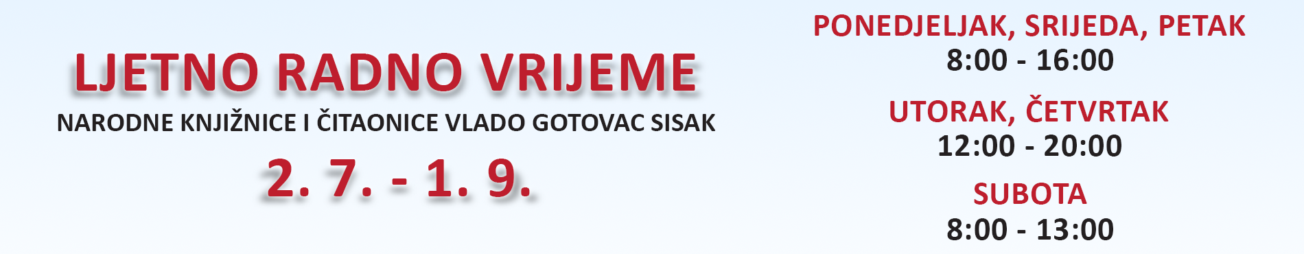 Ljetno radno vrijeme sisačkih knjižnica Ljetno radno vrijeme sisačkih knjižnica