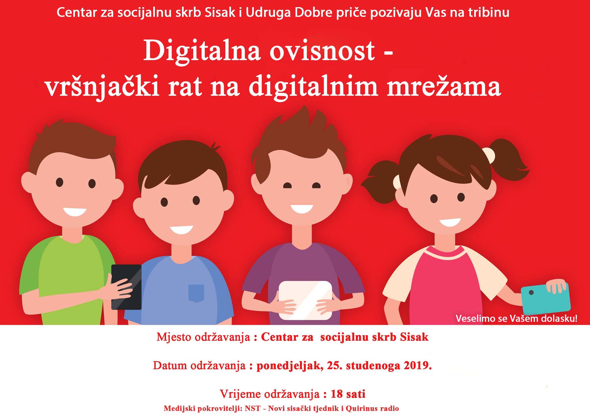 Tribina „Digitalna ovisnost – vršnjački rat na društvenim mrežama“ Tribina „Digitalna ovisnost – vršnjački rat na društvenim mrežama“