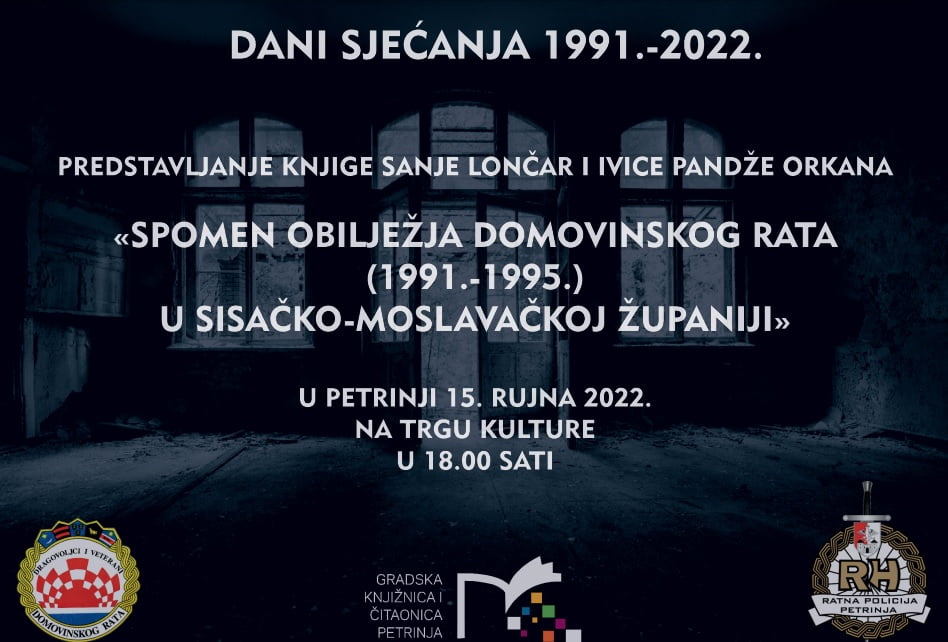 Promocija knjige „Spomen-obilježja Domovinskog rata (1991.-1995.) u Sisačko-moslavačkoj županiji“ Promocija knjige „Spomen-obilježja Domovinskog rata (1991.-1995.) u Sisačko-moslavačkoj županiji“