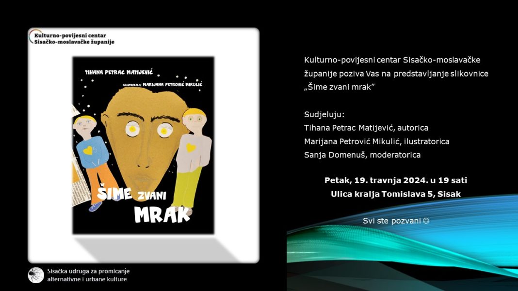 Predstavljanje slikovnice „Šime zvani Mrak“ Tihane Petrac Matijević i Marijane Petrović Mikulić Predstavljanje slikovnice „Šime zvani Mrak“ Tihane Petrac Matijević i Marijane Petrović Mikulić