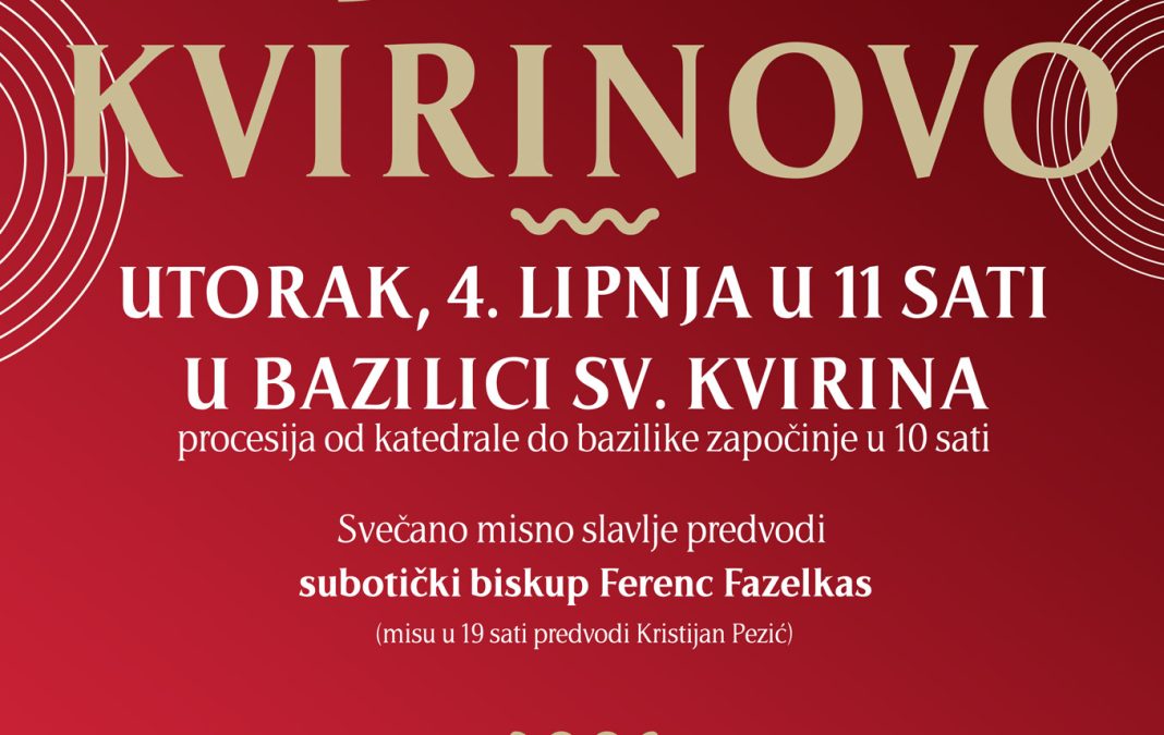 Svetkovina sv. Kvirina u utorak, 4. lipnja Svetkovina sv. Kvirina u utorak, 4. lipnja