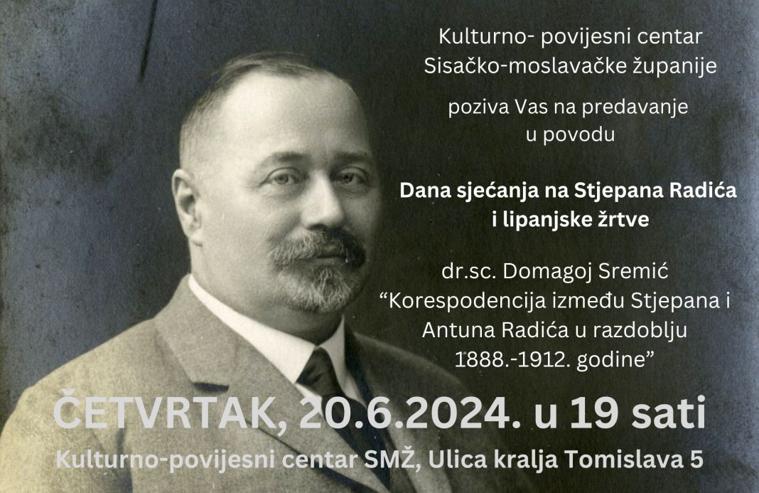 Predavanje „Korespodencija između Stjepana i Antuna Radića u razdoblju 1888.-1912. godine“ Predavanje „Korespodencija između Stjepana i Antuna Radića u razdoblju 1888.-1912. godine“
