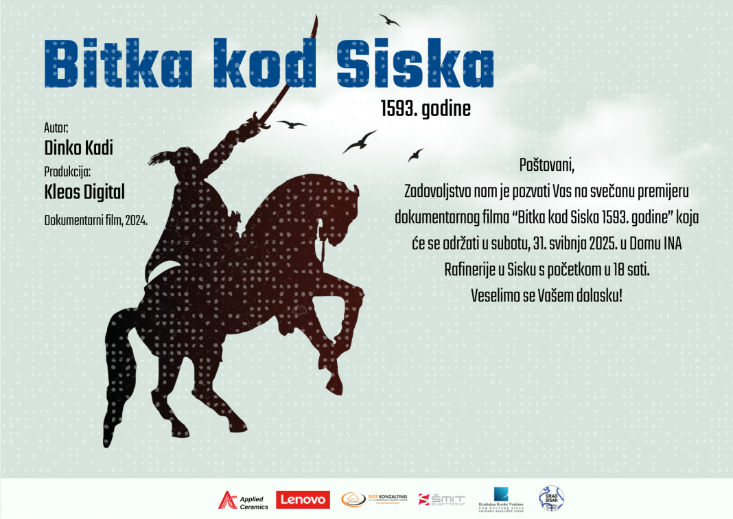 Premijera dokumentarnog filma “Bitka kod Siska 1593. godine” Premijera dokumentarnog filma “Bitka kod Siska 1593. godine”