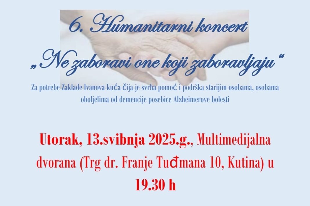 Humanitarni koncert „Ne zaboravi one koji zaboravljaju“ Humanitarni koncert „Ne zaboravi one koji zaboravljaju“