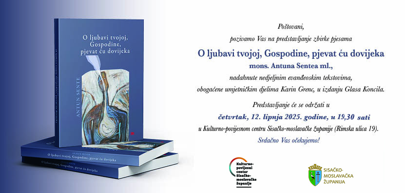 Promocija zbirke pjesama „O ljubavi tvojoj, Gospodine, pjevat ću dovijeka” mons. Antuna Sentea ml. Promocija zbirke pjesama „O ljubavi tvojoj, Gospodine, pjevat ću dovijeka” mons. Antuna Sentea ml.