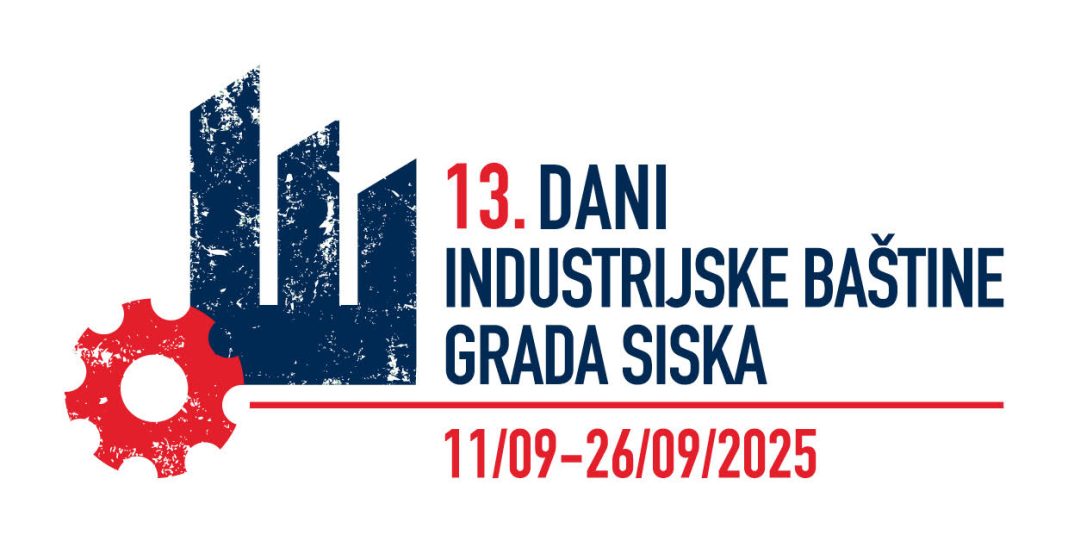 13. Dani industrijske baštine grada Siska 13. Dani industrijske baštine grada Siska
