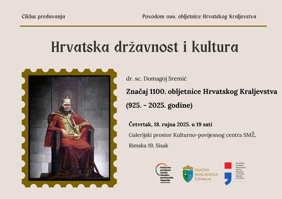 Predavanje „Značaj 1100. obljetnice Hrvatskog Kraljevstva (925. – 2025. godine)“ Predavanje „Značaj 1100. obljetnice Hrvatskog Kraljevstva (925. – 2025. godine)“