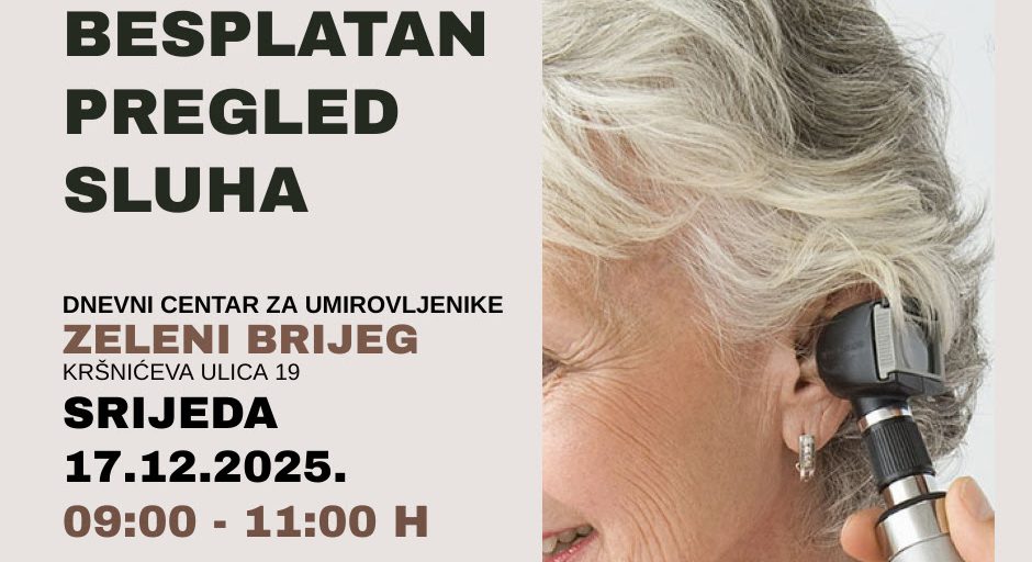 Besplatan pregled sluha u Dnevnom centru za umirovljenike Zeleni brijeg Besplatan pregled sluha u Dnevnom centru za umirovljenike Zeleni brijeg