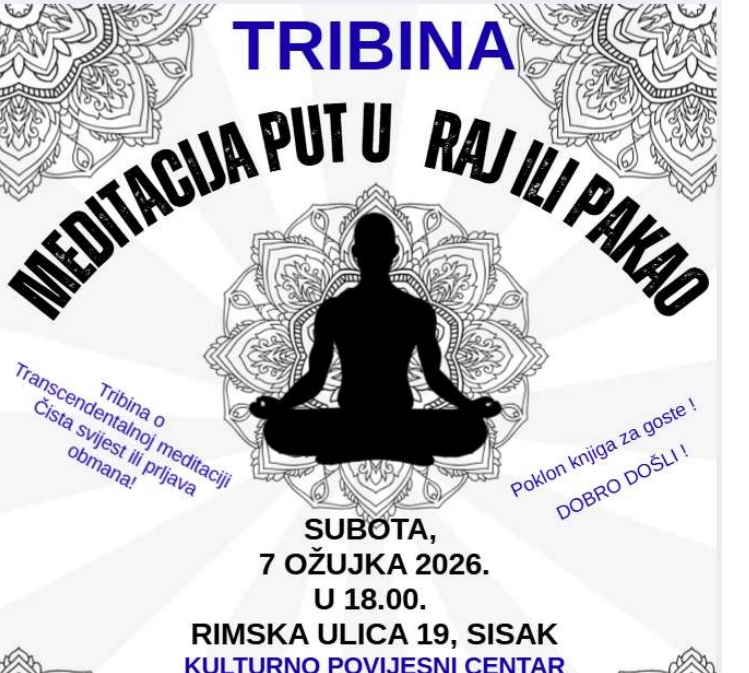 TRIBINA: Meditacija put u Raj ili put u Pakao – Čista svijest ili prljava obmana TRIBINA: Meditacija put u Raj ili put u Pakao – Čista svijest ili prljava obmana