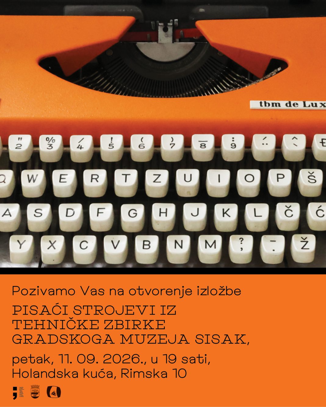IZLOŽBA „PISAĆI STROJEVI IZ TEHNIČKE ZBIRKE GRADSKOGA MUZEJA SISAK“ IZLOŽBA „PISAĆI STROJEVI IZ TEHNIČKE ZBIRKE GRADSKOGA MUZEJA SISAK“