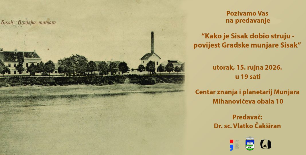Predavanje “Kako je Sisak dobio struju – povijest Gradske munjare Sisak” Predavanje “Kako je Sisak dobio struju – povijest Gradske munjare Sisak”
